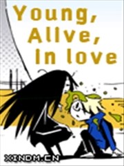 Young，Alive，in Love