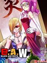 B。A。W